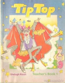 Rixon, Shelagh - Tip Top Teacher's Book 1. [antikvár]