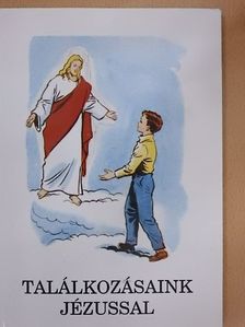 Bajtai Zsigmond - Találkozásaink Jézussal [antikvár]