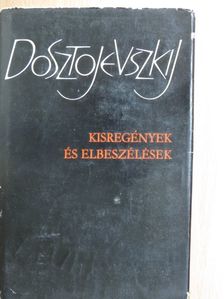 Fjodor Mihajlovics Dosztojevszkij - Kisregények és elbeszélések II. (töredék) [antikvár]
