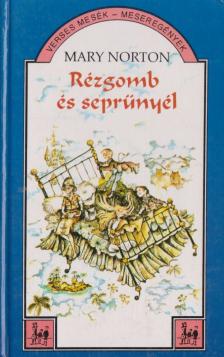 Mary Norton - Rézgomb és seprűnyél [antikvár]