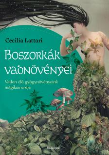 Cecilia Lattari - Boszorkányok vadnövényei