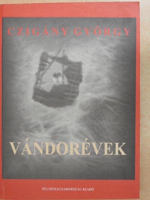Czigány György - Vándorévek [antikvár]