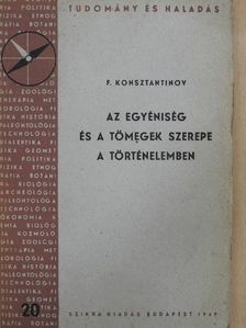 F. Konsztantinov - Az egyéniség és a tömegek szerepe a történelemben [antikvár]