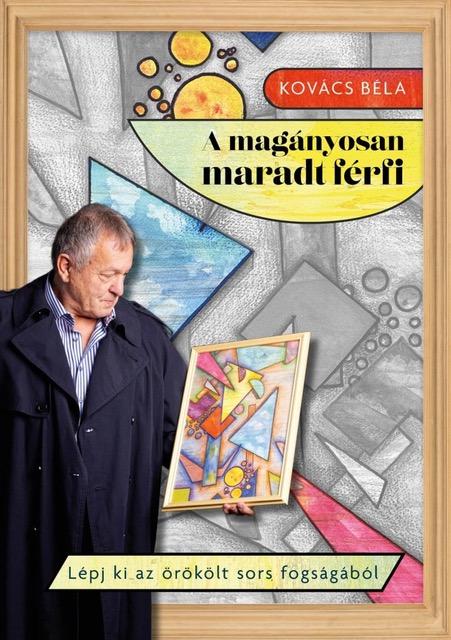 KOVÁCS BÉLA, - A magányosan maradt férfi
