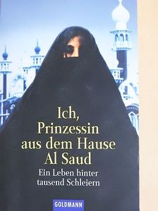 Jean P. Sasson - Ich, Prinzessin aus dem Hause Al Saud [antikvár]