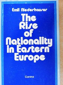 Emil Niederhauser - The Rise of Nationality in Eastern Europe [antikvár]