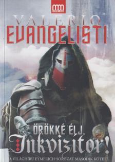 Valerio Evangelisti - Örökké élj, inkvizítor! [antikvár]