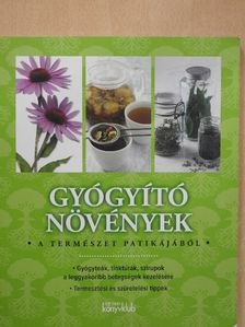 Gyógyító növények a természet patikájából [antikvár]