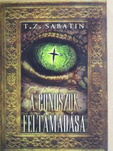 T. Z. Sabatin - A gonoszok feltámadása [antikvár]