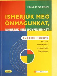 Frank M. Scheelen - Ismerjük meg önmagunkat, ismerjük meg ügyfeleinket [antikvár]