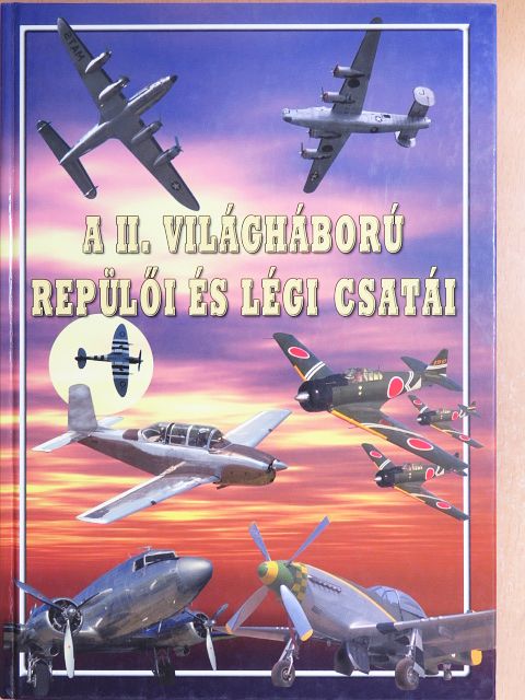 Olaf Groehler - A II. világháború repülői és légi csatái [antikvár]