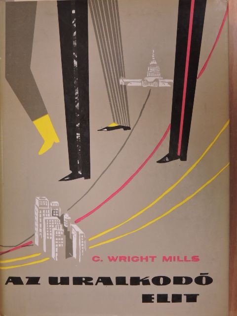 C. Wright Mills - Az uralkodó elit [antikvár]