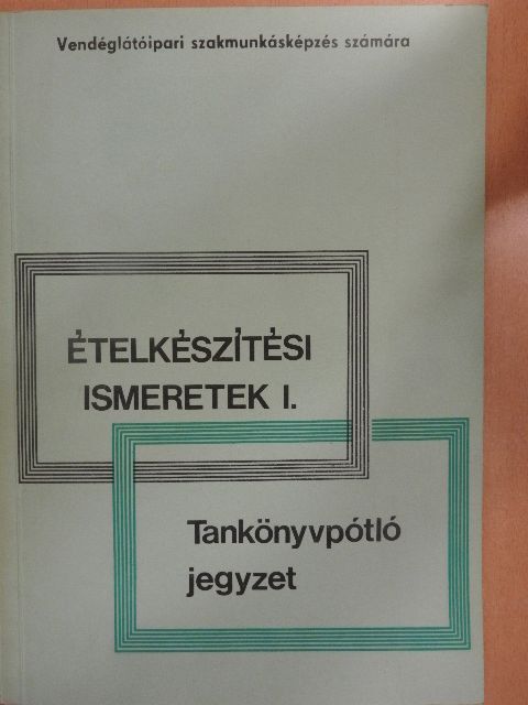 Pető Gyula - Ételkészítési ismeretek I. [antikvár]