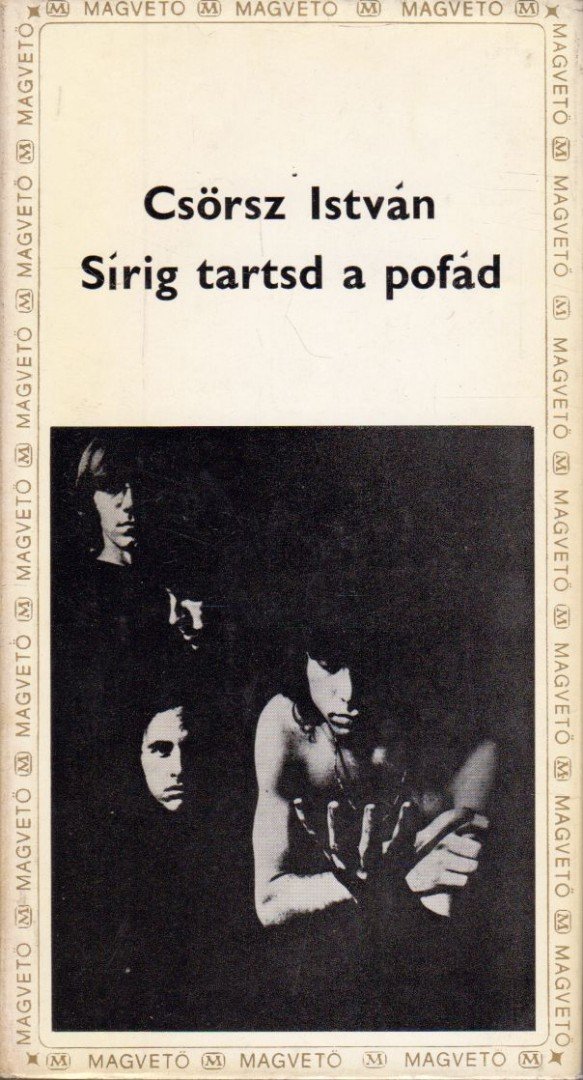 CSÖRSZ ISTVÁN - Sírig tartsd a pofád [antikvár]