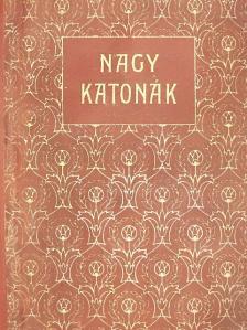 Adorján Andor - Nagy katonák [antikvár]