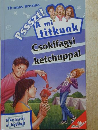 Thomas Brezina - Csokifagyi ketchuppal [antikvár]