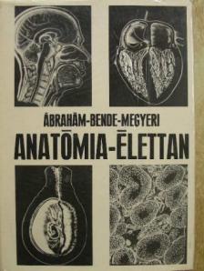 Dr. Ábrahám Ambrus - Anatómia-élettan [antikvár]