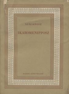 LUKIANOSZ - Ikaromenipposz [antikvár]