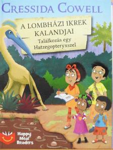 Cressida Cowell - A lombházi ikrek kalandjai - Találkozás egy Hatzegopteryxszel [antikvár]