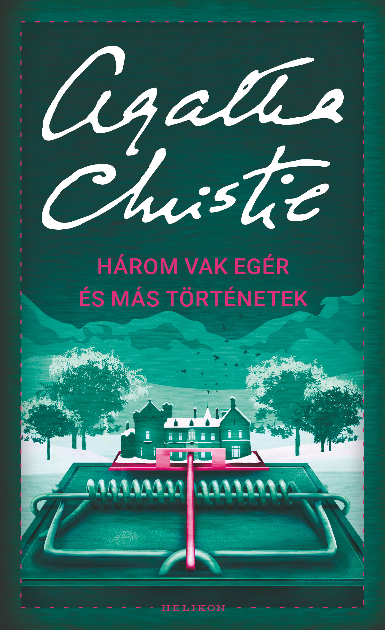 Agatha Christie - Három vak egér és más történetek [szépséghibás]