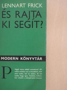 Lennart Frick - És rajta ki segít? [antikvár]