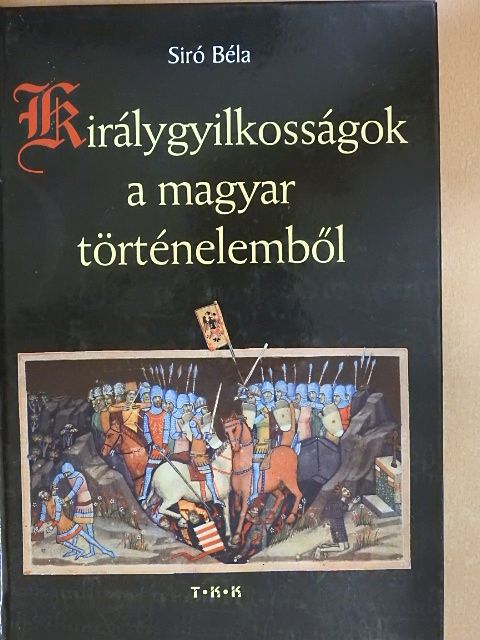 Barcsay Ákos - Királygyilkosságok a magyar történelemből [antikvár]