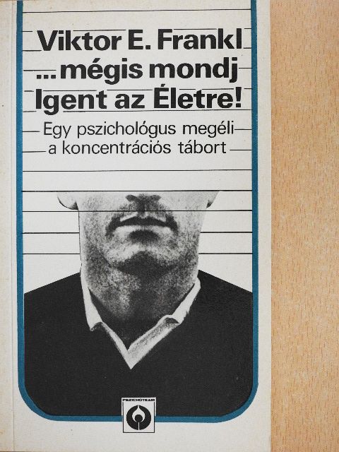 Viktor E. Frankl - ...mégis mondj Igent az Életre! [antikvár]