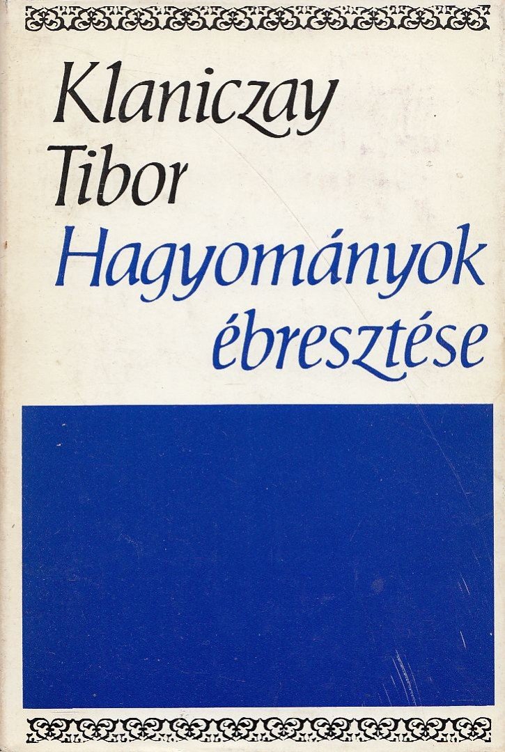 Klaniczay Tibor - Hagyományok ébresztése [antikvár]