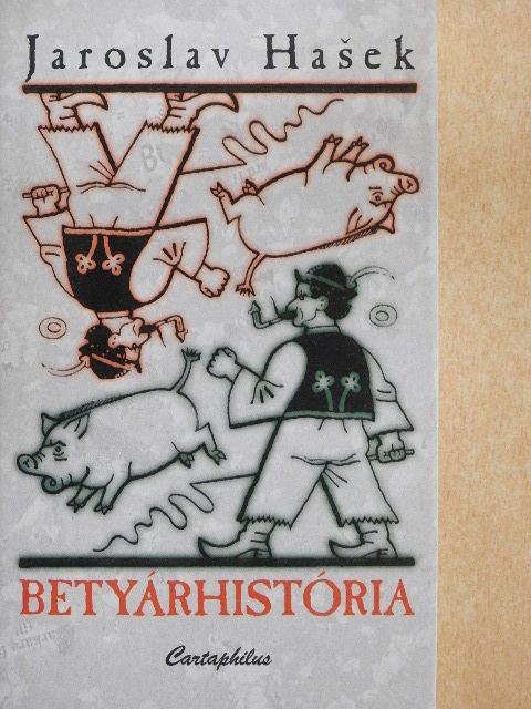 Jaroslav Hašek - Betyárhistória [antikvár]