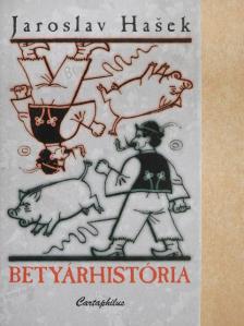 Jaroslav Hašek - Betyárhistória [antikvár]