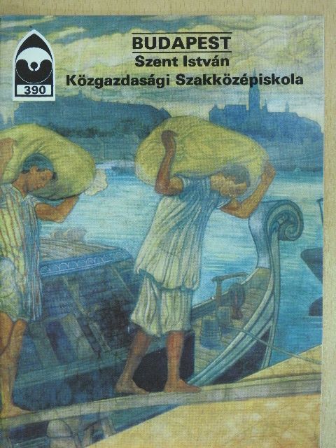 Szabó Balázsné - Budapest - Szent István Közgazdasági Szakközépiskola [antikvár]
