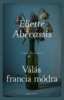 Eliette Abécassis - Válás francia módra [eKönyv: epub, mobi]