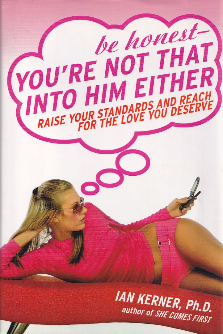 Ian Kerner - Be Honest - You're Not That Into Him Either [antikvár]