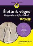 Virginia Chang - Életünk véges - Hogyan készüljünk fel rá?
