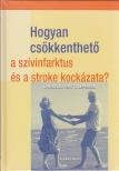 HOGYAN CSÖKKENTHETŐ A SZÍVINFARKTUS ÉS A STROKE KOCKÁZATA?