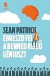 Sean Patrick - Ébreszd fel a benned rejlő géniuszt [eKönyv: epub, mobi]