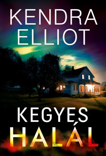 Kendra  Elliot - Kegyes halál [eKönyv: epub, mobi]