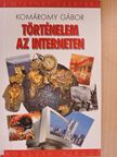 Komáromy Gábor - Történelem az interneten [antikvár]
