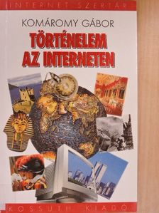 Komáromy Gábor - Történelem az interneten [antikvár]