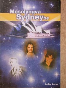 Arday Andor - Mosolyogva Sydneybe [antikvár]