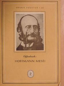 Offenbach - Offenbach: Hoffmann meséi [antikvár]