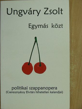 Ungváry Zsolt - Egymás közt/Aranyborjú [antikvár]