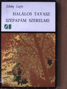 Zilahy Lajos - Halálos tavasz/Szépapám szerelme [antikvár]