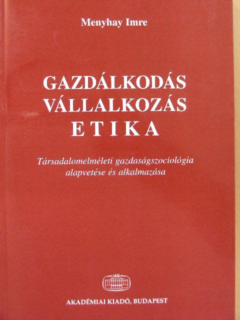Menyhay Imre - Gazdálkodás, vállalkozás, etika [antikvár]