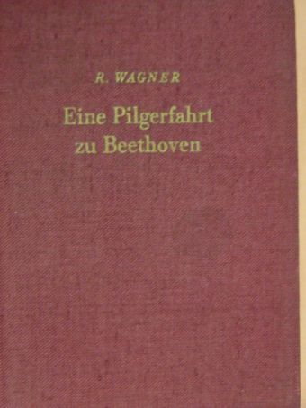 Richard Wagner - Eine Pilgerfahrt zu Beethoven/Ein Ende in Paris [antikvár]
