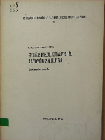 L. Mesterházi-Nagy Márta - Speciális műszaki kiadványfajták a könyvtári gyakorlatban [antikvár]