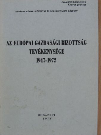 Az Európai Gazdasági Bizottság tevékenysége 1947-1972 [antikvár]
