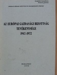 Az Európai Gazdasági Bizottság tevékenysége 1947-1972 [antikvár]