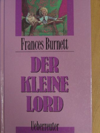 Frances Burnett - Der Kleine Lord [antikvár]