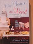 Pamela Ribon - Why Moms are Weird [antikvár]